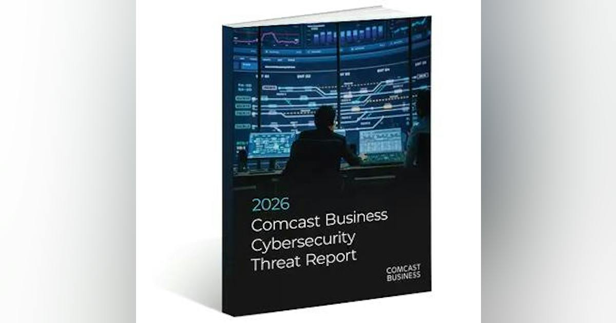 Cover of the 2026 Comcast Business Cybersecurity Threat Report